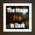 The House In Dark